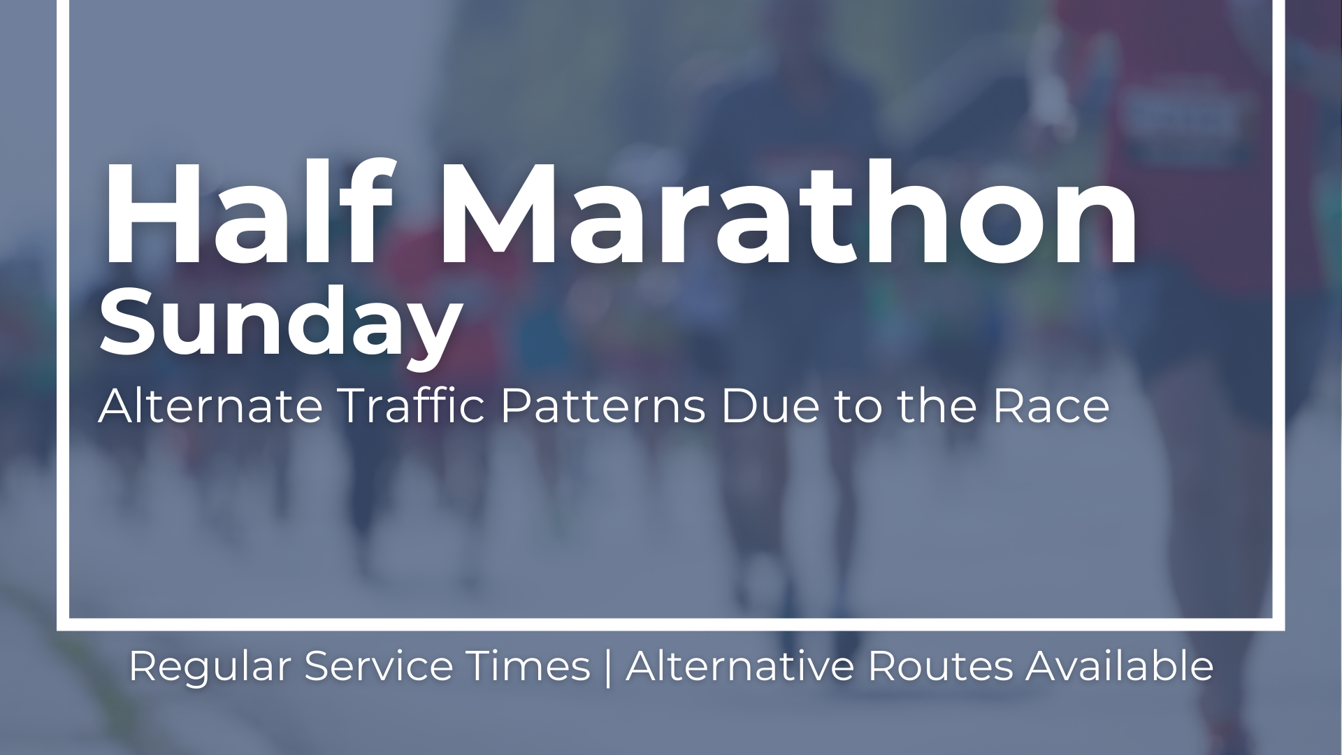 Half Marathon | Alternative Traffic Patterns